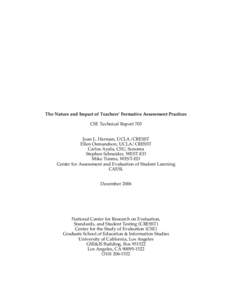 The Nature and Impact of Teachers’ Formative Assessment Practices CSE Technical Report 703 Joan L. Herman, UCLA/CRESST Ellen Osmundson, UCLA/CRESST Carlos Ayala, CSU, Sonoma Stephen Schneider, WEST-ED