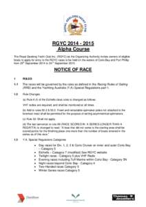 RGYCAlpha Course The Royal Geelong Yacht Club Inc. (RGYC) as the Organizing Authority invites owners of eligible boats to apply for entry to the RGYC races to be held on the waters of Corio Bay and Port Phil