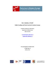 Get a Subsidy or Perish! Public Funding and Party Survival in Eastern Europe Fernando Casal Bértoa & Maria Spirova Department of Political Science Leiden University