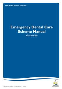 Oral Health Services Tasmania  Emergency Dental Care Scheme Manual Version 8.0