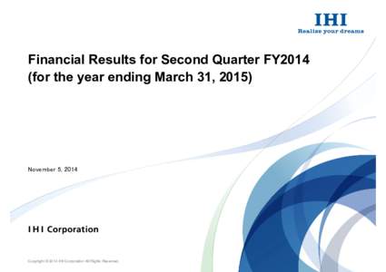 Microsoft PowerPoint - 【総務送付】Financial Results for Second Quarter FY2014.pptx