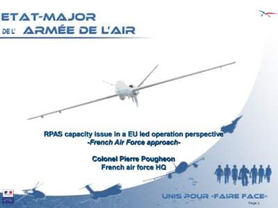 RPAS capacity issue in a EU led operation perspective -French Air Force approachColonel Pierre Pougheon French air force HQ Page 1