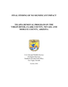 FINAL FINDING OF NO SIGNIFICANT IMPACT TILAPIA REMOVAL PROGRAM ON THE  VIRGIN RIVER, CLARK COUNTY, NEVADA AND