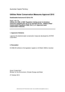 Australian Capital Territory  Utilities Water Conservation Measures Approval 2010 Disallowable Instrument DI 2010–279 Made under the Utilities Act 2000, s149B: Regulation making power to introduce