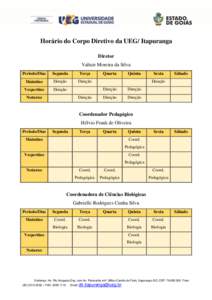 Horário do Corpo Diretivo da UEG/ Itapuranga Diretor Valtuir Moreira da Silva Período/Dias  Segunda