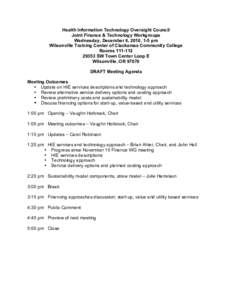 Health Information Technology Oversight Council Joint Finance & Technology Workgroups Wednesday, December 8, 2010, 1-5 pm Wilsonville Training Center of Clackamas Community College Rooms[removed]SW Town Center Loop