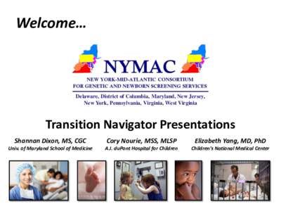 Welcome…  Delaware, District of Columbia, Maryland, New Jersey, New York, Pennsylvania, Virginia, West Virginia  Transition Navigator Presentations