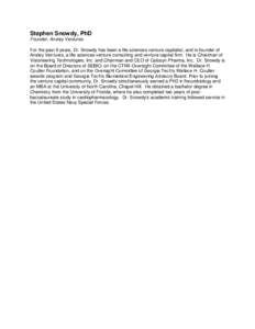 Stephen Snowdy, PhD Founder, Ansley Ventures For the past 9 years, Dr. Snowdy has been a life sciences venture capitalist, and is founder of Ansley Ventures, a life sciences venture consulting and venture capital firm. H