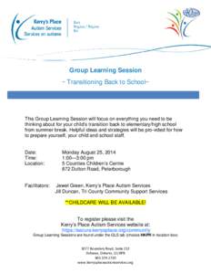 Group Learning Session ~ Transitioning Back to School~ This Group Learning Session will focus on everything you need to be thinking about for your child’s transition back to elementary/high school from summer break. He