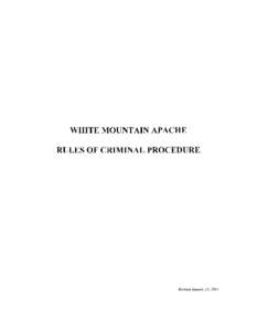 WHITE MOUNTAIN APACHE RULES OF CRIMINAL PROCEDURE Revl~ed .January  21, 2014