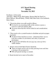 AVC Board Meeting Minutes November 16, 2013 Facilitator: Al Stoverink Attending: Milton Poole, Phil Gatling, Richard McCall, Paul Cox, Bruce Spencer, Russell Kelley, Tiffany Hall, Julie Jones, Lisa Lamberth,