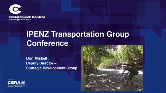 IPENZ Transportation Group Conference Don Miskell Deputy Director – Strategic Development Group