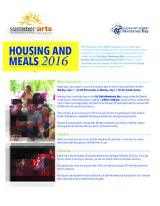 HOUSING AND MEALS 2016 comfortable stay during the 2016 Festival! Summer Arts students, Course Coordinators, and Guest Artists will reside on the Cal State Monterey Bay campus in the