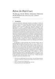 Before the High Court The Message, Not the Medium: Defamation, Publication and the Internet in Dow Jones & Co Inc v Gutnick DAVID ROLPH*  1.