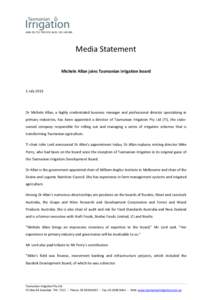 ABN: [removed]ACN: [removed]Media Statement Michele Allan joins Tasmanian Irrigation board  1 July 2013