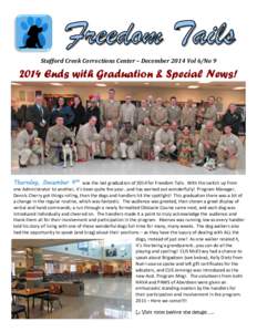 Stafford Creek Corrections Center – December 2014 Vol 6/No[removed]Ends with Graduation & Special News! Thursday, December 4th was the last graduation of 2014 for Freedom Tails. With the switch up from one Administrato