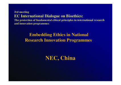 3rd meeting  EC International Dialogue on Bioethics: The protection of fundamental ethical principles in international research and innovation programmes