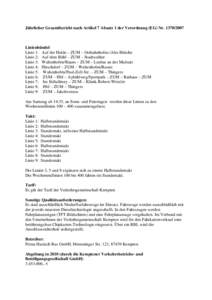 Jährlicher Gesamtbericht nach Artikel 7 Absatz 1 der Verordnung (EG) Nr[removed]Linienbündel Linie 1: Auf der Halde – ZUM – Ostbahnhofstr./Alte Bleiche Linie 2: Auf dem Bühl – ZUM – Stadtweiher Linie 3: Wa