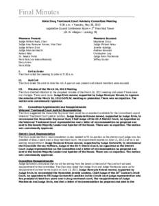 Final Minutes State Drug Treatment Court Advisory Committee Meeting 9:30 a.m. • Tuesday, May 28, 2013 Legislative Council Conference Room • 3rd Floor Boji Tower 124 W. Allegan • Lansing, MI Members Present: