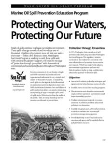 W a s h i n g t o n S E A G R ANT P R OG R A M  Marine Oil Spill Prevention Education Program Protecting Our Waters, Protecting Our Future