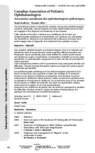 Subspecialty Societies • Sociétés des sous-spécialités  Canadian Association of Pediatric Ophthalmologists Association canadienne des ophtalmologistes pédiatriques Target Audience - Groupes cibles