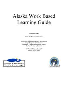 Alaska Work Based Learning Guide September 2003 Frank H. Murkowski, Governor  Department of Education & Early Development