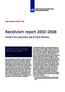 Fact sheet 2011-5a  Recidivism reportTrends in the reconviction rate of Dutch offenders  Authors: B.S.J. Wartna, N. Tollenaar, M.