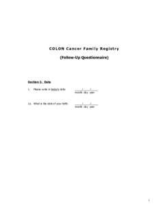 COLON Cancer Family Registry (Follow-Up Questionnaire) Section 1: Date 1.