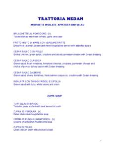 TRATTORIA MEDAN ANTIPASTI E INSALATE- APPETIZER AND SALAD BRUSCHETTE AL POMODORO. (V) Toasted bread with fresh tomato, garlic and basil FRITTO MISTO DI MARE CON VERDURE FRITTE