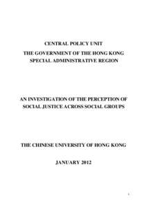 CENTRAL POLICY UNIT THE GOVERNMENT OF THE HONG KONG SPECIAL ADMINISTRATIVE REGION AN INVESTIGATION OF THE PERCEPTION OF SOCIAL JUSTICE ACROSS SOCIAL GROUPS