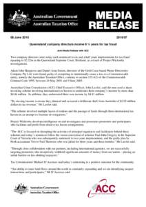 08 JuneQueensland company directors receive 6 ½ years for tax fraud Joint Media Release with ACC