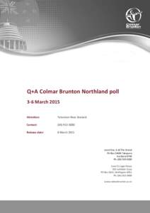 Q+A Colmar Brunton Northland poll 3-6 March 2015 Attention: Television New Zealand