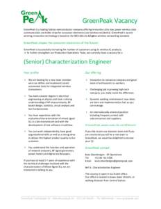 GreenPeak Vacancy GreenPeak is a leading fabless semiconductor company offering innovative ultra-low power wireless data communication controller chips for consumer electronics and wireless residential. GreenPeak’s awa