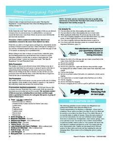 NOTE: The limits and size restrictions that exist at specific lakes and streams are listed in the Watershed Unit sections of each Fish Management Zone starting on page 34. Sportfishing Seasons Check for dates of open and