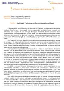 2º Prêmio de Reabilitação e Readaptação Profissional  Instituição: Senai - São José dos Campos/SP Categoria: Escolas de Educação Profissional  Trabalho – Qualificação Profissional, um Caminho para a Acess