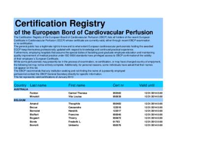 Certification Registry of the European Bord of Cardiovacular Perfusion The Certification Registry of the European Board of Cardiovascular Perfusion (EBCP) lists all holders of the recent European Certificate in Cardiovas