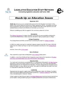 LEGISLATIVE EDUCATION STAFF NETWORK Connecting legislative education staff since 1986 Heads Up on Education Issues September 2010 Heads Up comes to you as a complimentary service from the Education Commission of the
