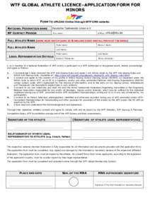 WTF GLOBAL ATHLETE LICENCE–APPLICATION FORM FOR MINORS FORM TO UPLOAD Online through WTF GMS website. NATIONAL FEDERATION NAME NF CONTACT PERSON