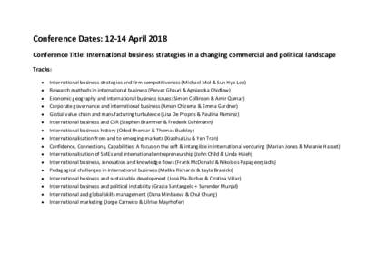 Conference Dates: 12-14 April 2018 Conference Title: International business strategies in a changing commercial and political landscape Tracks:   