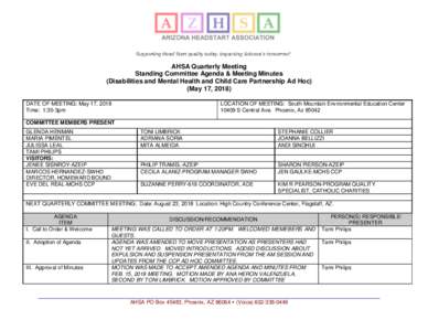 AHSA Quarterly Meeting Standing Committee Agenda & Meeting Minutes (Disabilities and Mental Health and Child Care Partnership Ad Hoc) (May 17, 2018) DATE OF MEETING: May 17, 2018 Time: 1:30-3pm