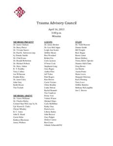 Trauma Advisory Council MEMBERS PRESENT Dr. James Graham Dr. Barry Pierce Dr. Viviana Suarez Dr. Paul K. Halverson (rep.