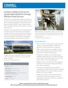 Campus Cafeteria Serves As Sustainable Model for EnergyEfficient Food Service Unlike the less-than-appealing, traditional cafeteria you may have eaten at in school, the state-of-the-art Café on the U.S. Department of En