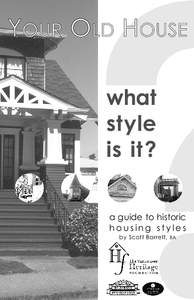 YO U R OL D HO U S E what style is it? a guide to historic housing styles