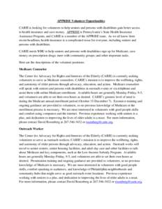 APPRISE Volunteer Opportunities CARIE is looking for volunteers to help seniors and persons with disabilities gain better access to health insurance and save money. APPRISE is Pennsylvania’s State Health Insurance Assi