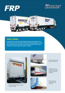 frp vans Vawdrey FRP vans cover the entire range of operator requirements. From Dry Freight through Chiller, Super Chiller & Multi Temp specifications we can tailor a solution to your van needs. The full range of FRP pro