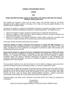 GENERAL PROCUREMENT NOTICE ZAMBIA SNV TRADE AND INSTITUTIONAL CAPACITY BUILDING IN THE APICULTURE SECTOR (TICBAS) PROJECT (Africa Trade Fund) SNV Zambia has received a Grant from the Africa Trade Fund (AFTRA) hosted by t