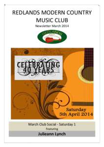 REDLANDS MODERN COUNTRY MUSIC CLUB Newsletter March 2014 March Club Social - Saturday 1 Featuring