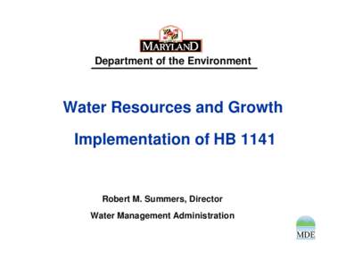 Department of the Environment  Water Resources and Growth Implementation of HB[removed]Robert M. Summers, Director