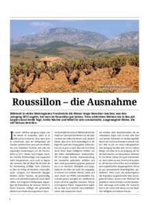 Trockene Rotweine aus Maury haben jetzt eine eigene Appellation. Roussillon – die Ausnahme Während in vielen Weinregionen Frankreichs die Winzer lange Gesichter machen, was den Jahrgang 2013 angeht, hat man im Roussil