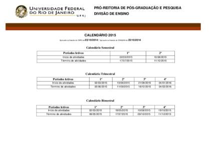 PRÓ-REITORIA DE PÓS-GRADUAÇÃO E PESQUISA DIVISÃO DE ENSINO CALENDÁRIO 2015 Aprovado na Sessão do CEPG de[removed]